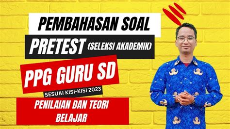 Soal Pretest PPG 2023 Guru SD Sesuai Kisi Kisi Teori Belajar Dan