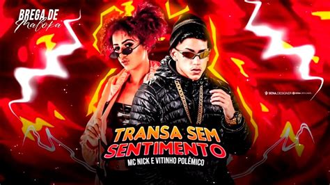 Tr Nsa Sem Sentimento Vitinho Pol Mico E Mc Nick Youtube