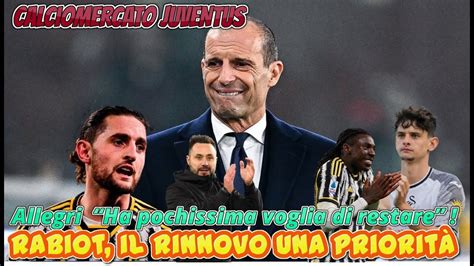 CALCIOMERCATO JUVENTUS Allegri Ha Pochissima Voglia Di Restare