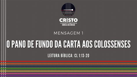 AO VIVO Mensagem 01 O PANO DE FUNDO DA CARTA AOS COLOSSENSES CL