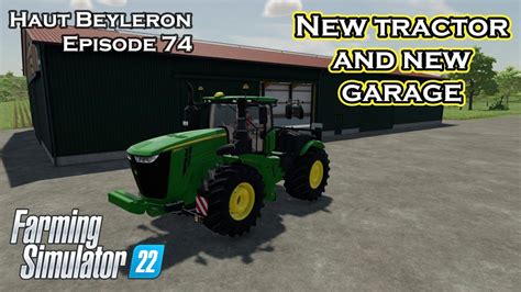 Buying A New Tractor And A New Garage Fs22 Haut Beyleron Let S Play Episode 74 Youtube