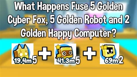 What Happens Fuse Golden Cyber Fox Golden Robot And Golden Happy