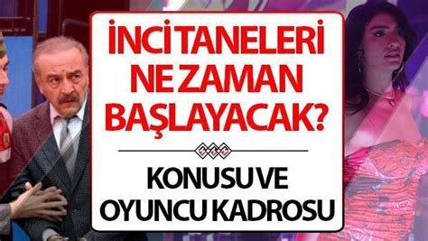 Nci Taneleri Ne Zaman Ba L Yor Nci Taneleri Konusu Oyuncular Ve