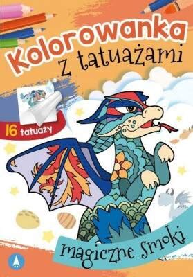 Magiczne smoki Kolorowanka z tatuażami praca zbiorowa tantis pl