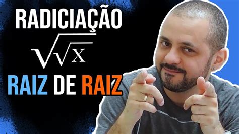 Raiz De Raiz RadiciaÇÃo MatemÁtica BÁsica Youtube