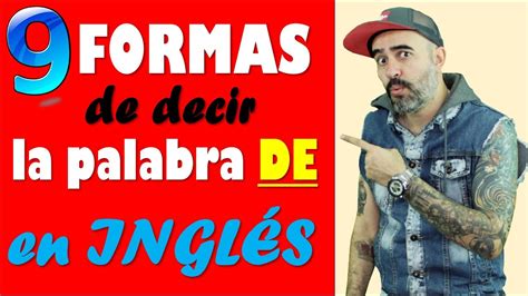 9 Formas De Decir De En InglÉs Youtube