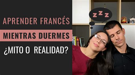 Aprender Francés Mientras Duermes Mito o Realidad