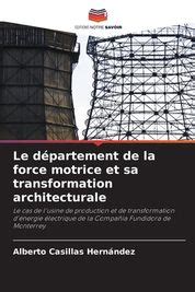 Le D Partement De La Force Motrice Et Sa Transformation Architecturale