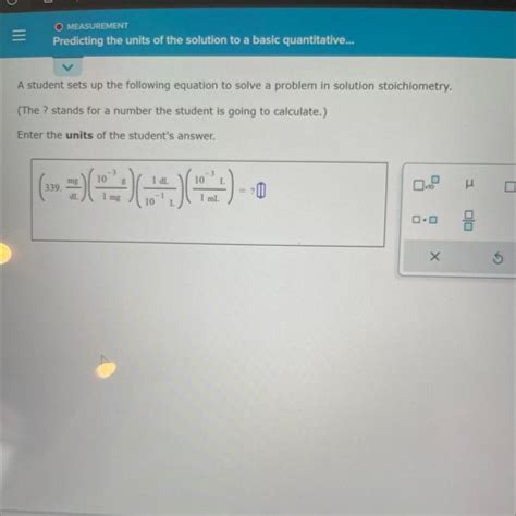 A Student Sets Up The Following Equation To Solve A Problem In Solution