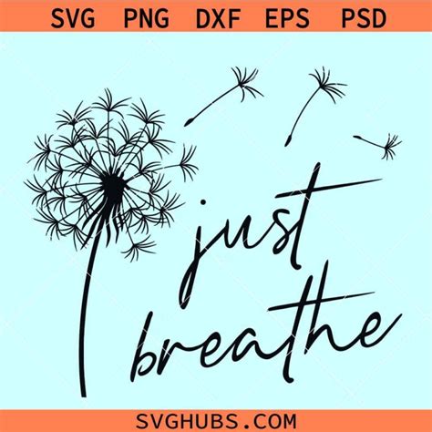 Just Breathe Dandelion Svg Blowing Dandelion Svg Just Breathe SVG