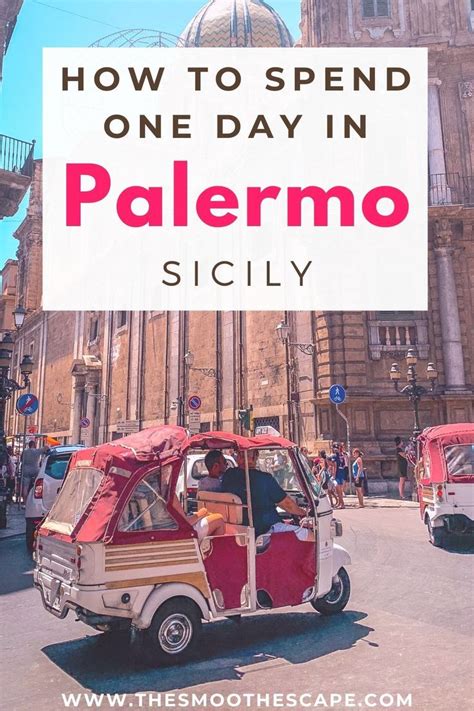 Best Things To Do In Palermo In One Day Sicily Travel Palermo Sicily