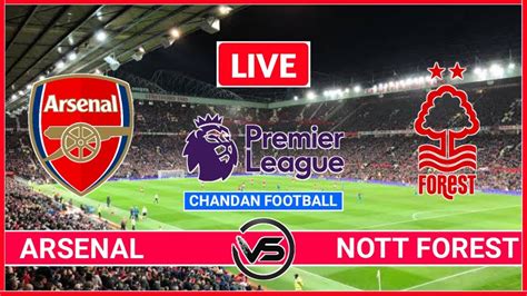 Arsenal V Nottingham Forest Live Stream Premier League Epl Football