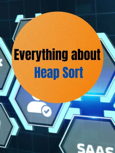 Everything About Heap Sort You Should Know In 2023 Naiveskill