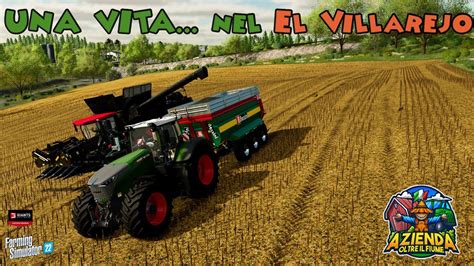 FARMING SIMULATOR 22 UNA VITA NEL El Villarejo EP1 YouTube