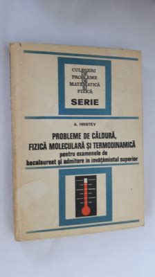 Probleme De Caldura Fizica Moleculara Si Termodinamica Hristev Okazii Ro