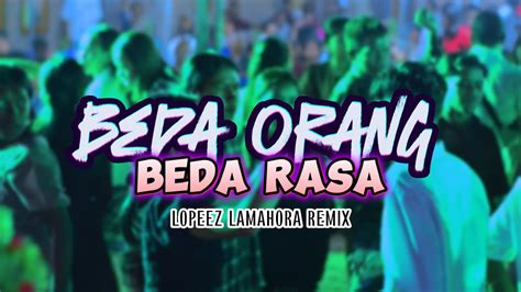 Lagu Joget Terbaru Beda Orang Beda Masa Lopeez Lamahora Remix Youtube