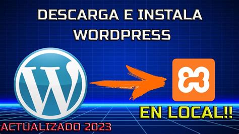 Gu A Completa C Mo Descargar Instalar Y Configurar Wordpress En Xampp