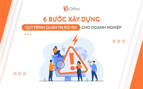 6 Bước xây dựng quy trình quản trị rủi ro tối ưu cho doanh nghiệp