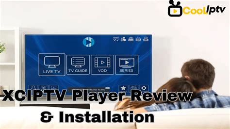 XCIPTV Player Installation Guide 2023 2024 Effortless Setup For