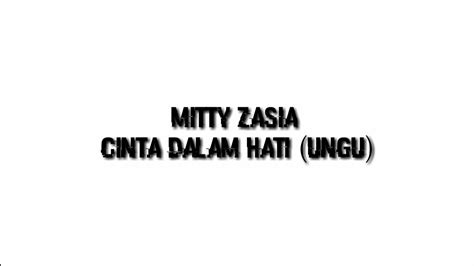 Ungu Cinta Dalam Hati Cover By Mitty Zasia Lirik Youtube