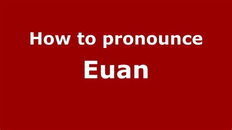 How to Pronounce Euan - PronounceNames.com - YouTube