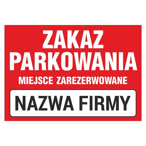 Tablica zakaz parkowania miejsce zarezerwowane z nazwą firmy Sklep z