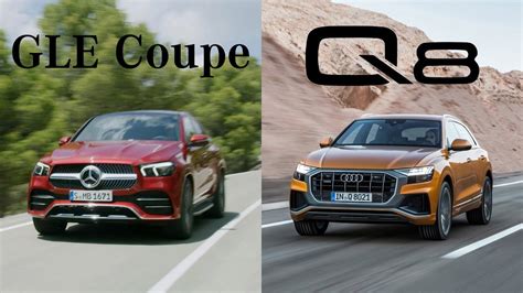 2020 Mercedes Benz Gle Coupe Vs 2020 Audi Q8 Youtube