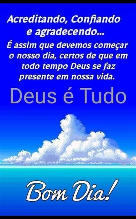 Bom Dia Frase Acreditando Confiando E Agradecendo Assim Que