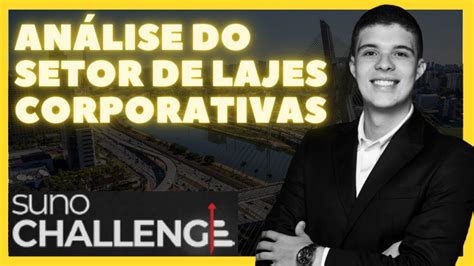 Suno Challenge Fiis Setor De Lajes Corporativas Por Mateus