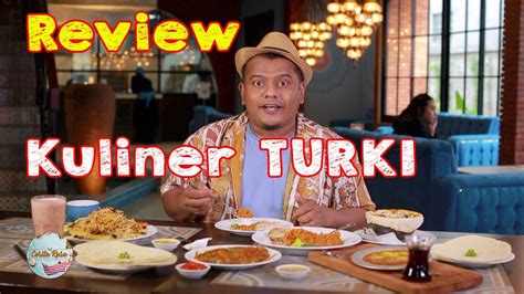 Review Makanan Lezat Khas Turki Di Oz Lezzat Restaurant Youtube