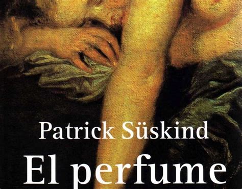 El Perfume De Patrick S Skind La Naci N Digital