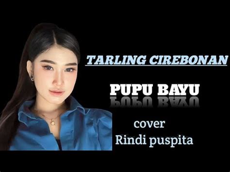 PUPU BAYU TARLING CIREBONAN VOC RINDI VERSI ITEY RAMPAK KENDANG KOPLO