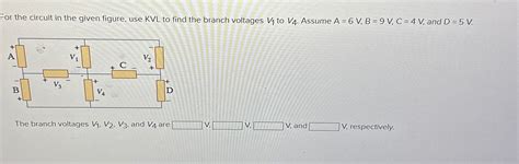 Solved For The Circuit In The Given Figure Use KVL To Fi