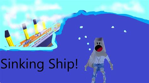 I M Sinking Roblox Sinking Ship Youtube