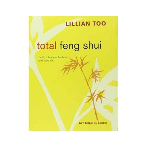 Total Feng Shui Lillian Too Livres sur le Bien Être Dans les yeux