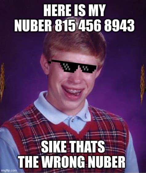 Bad Luck Brian Memes Imgflip