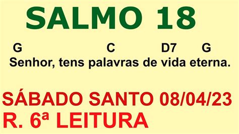 SALMO 18 19 DIA 08 04 2023 6ª Leitura Senhor tens palavras de vida