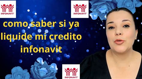 Como Saber Si Ya Liquide Mi Credito Infonavit Youtube