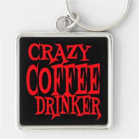 Crazy Coffee Drinker | Zazzle