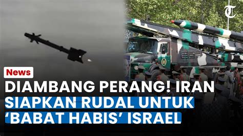 Diambang Perang Iran Siapkan Rudal Canggih Untuk Babat Habis Israel Jangkauannya Capai 2 500