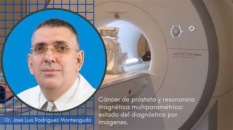 C Ncer De Pr Stata Y Resonancia Magn Tica Multiparam Trica Estado Del