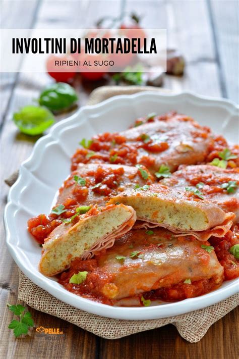 Involtini Di Mortadella Ripieni Al Sugo Pelle Di Pollo Blog Ricetta