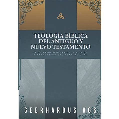 Buy Teologia Biblica Del Antiguo Y Nuevo Testamento El Desarrollo