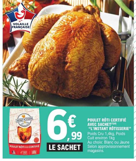 Promo Poulet R Ti Certifi Avec Sachet L Instant R Tisserie Chez E