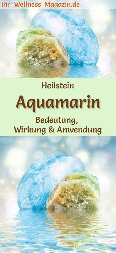 Aquamarin Heilstein Bedeutung Wirkung Und Anwendung Heilsteine Steine Heiledelsteine