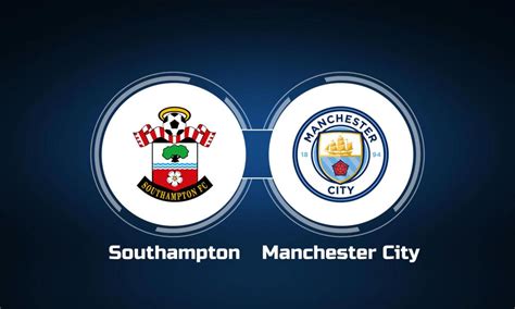 How to Watch Southampton FC vs. Manchester City: Live Stream, TV Channel