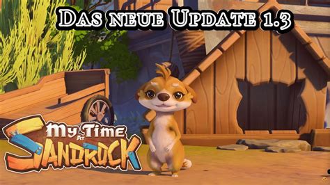 Mike Spielt My Time At Sandrock Da Update Ist Da Youtube