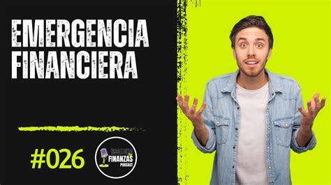 Consejos Para Prepararte Para Una Emergencia Financiera Episodio 26