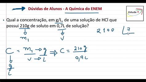 Qual A Concentração Em G L De Uma Solução De Hcl Que Possui 210g De Soluto Em 0 7l De Solução