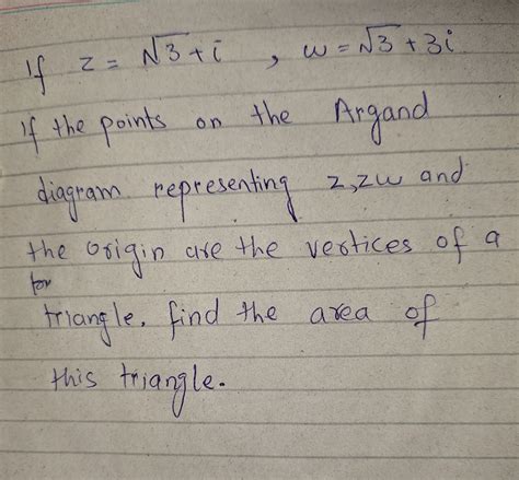 Solved If Z 32 I W 32 3iIf The Points On The Argand Diagram Chegg